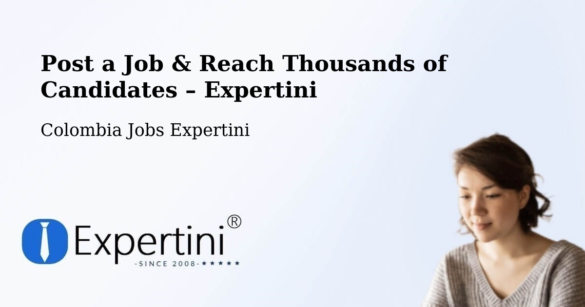 Post a Job in Cota – Hire the Right Talent - Cota, Colombia Jobs Expertini