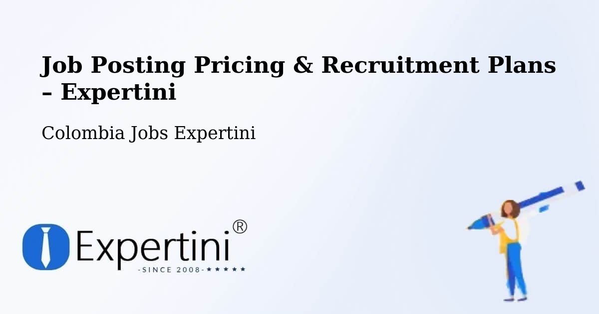 Job Posting Pricing & Recruitment Plans – Cota - Cota, Colombia Jobs Expertini